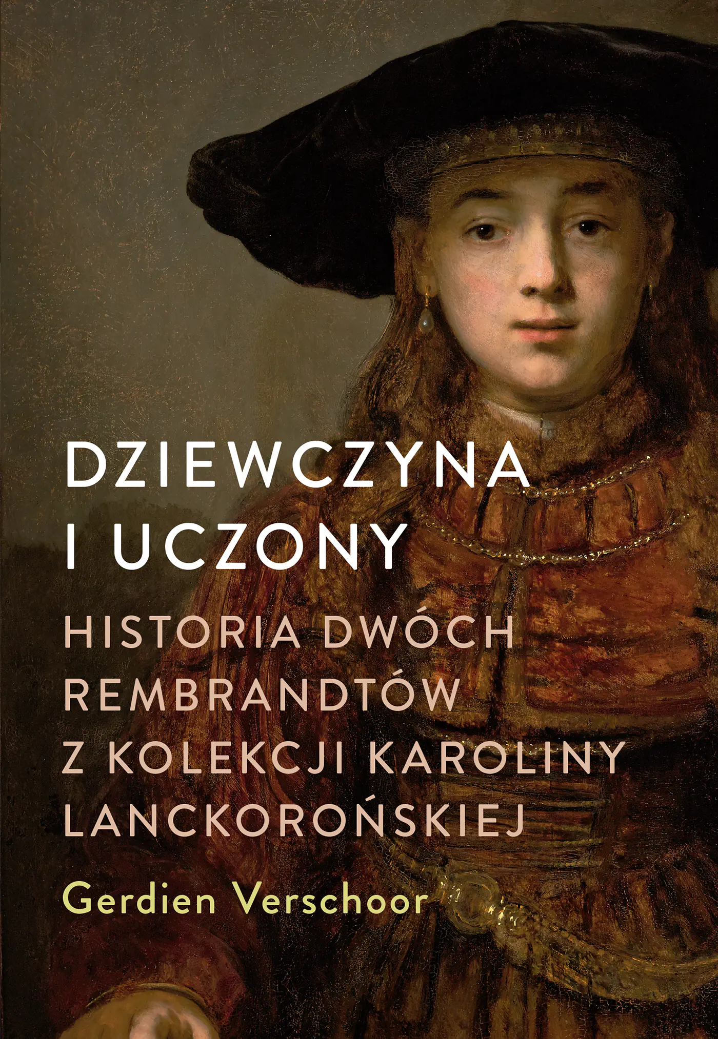 Książka - Dziewczyna i uczony. Historia dwóch Rembrandtów z kolekcji Karoliny Lanckorońskiej