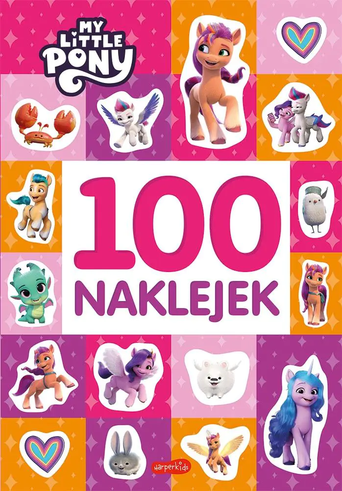Książka - My Little Pony. Nowe pokolenie. 100 naklejek. Nowa edycja