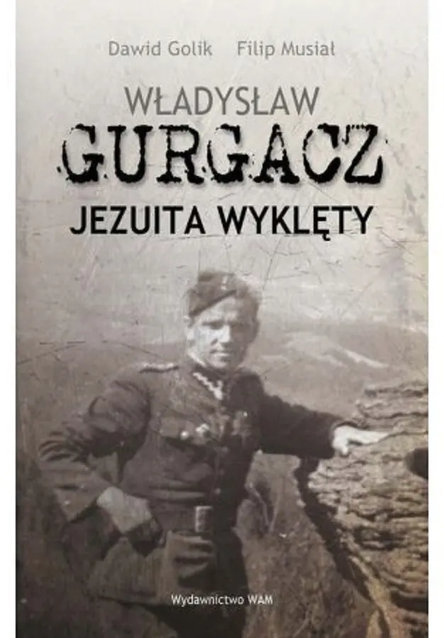 Książka - Władysław Gurgacz. Jezuita wyklęty