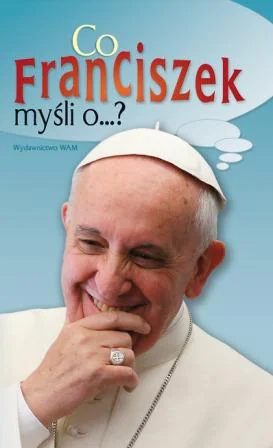 Książka - Co Franciszek myśli o...?