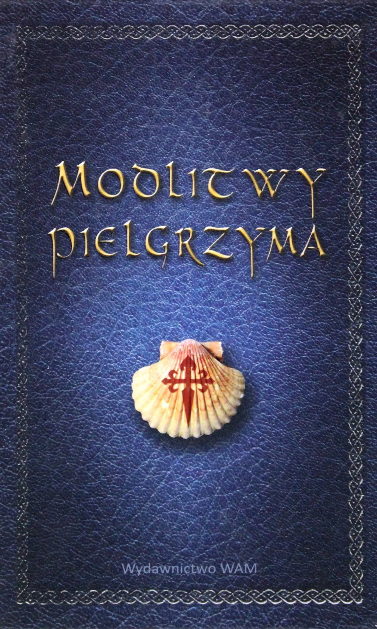 Książka - Modlitwy pielgrzyma pomocne w drodze nie tylko do Santiago de Compostela