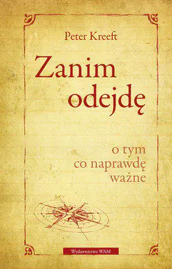 Książka - Zanim odejdę. O tym co naprawdę ważne