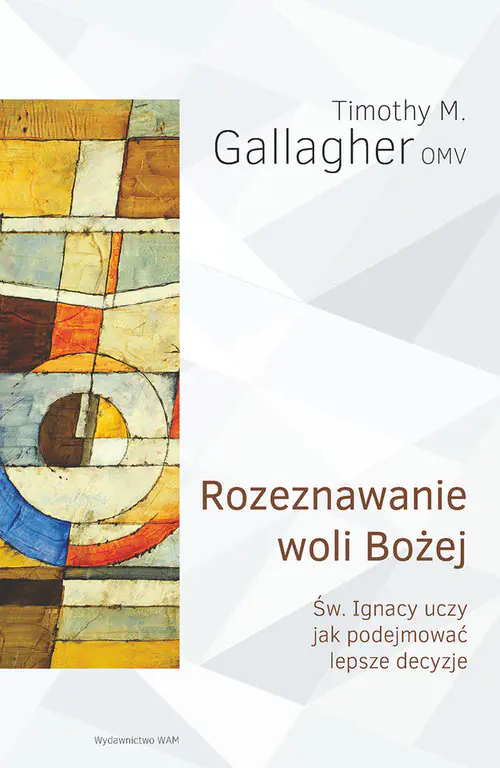 Książka - Rozeznawanie woli Bożej. Św. Ignacy uczy jak podejmować lepsze decyzje