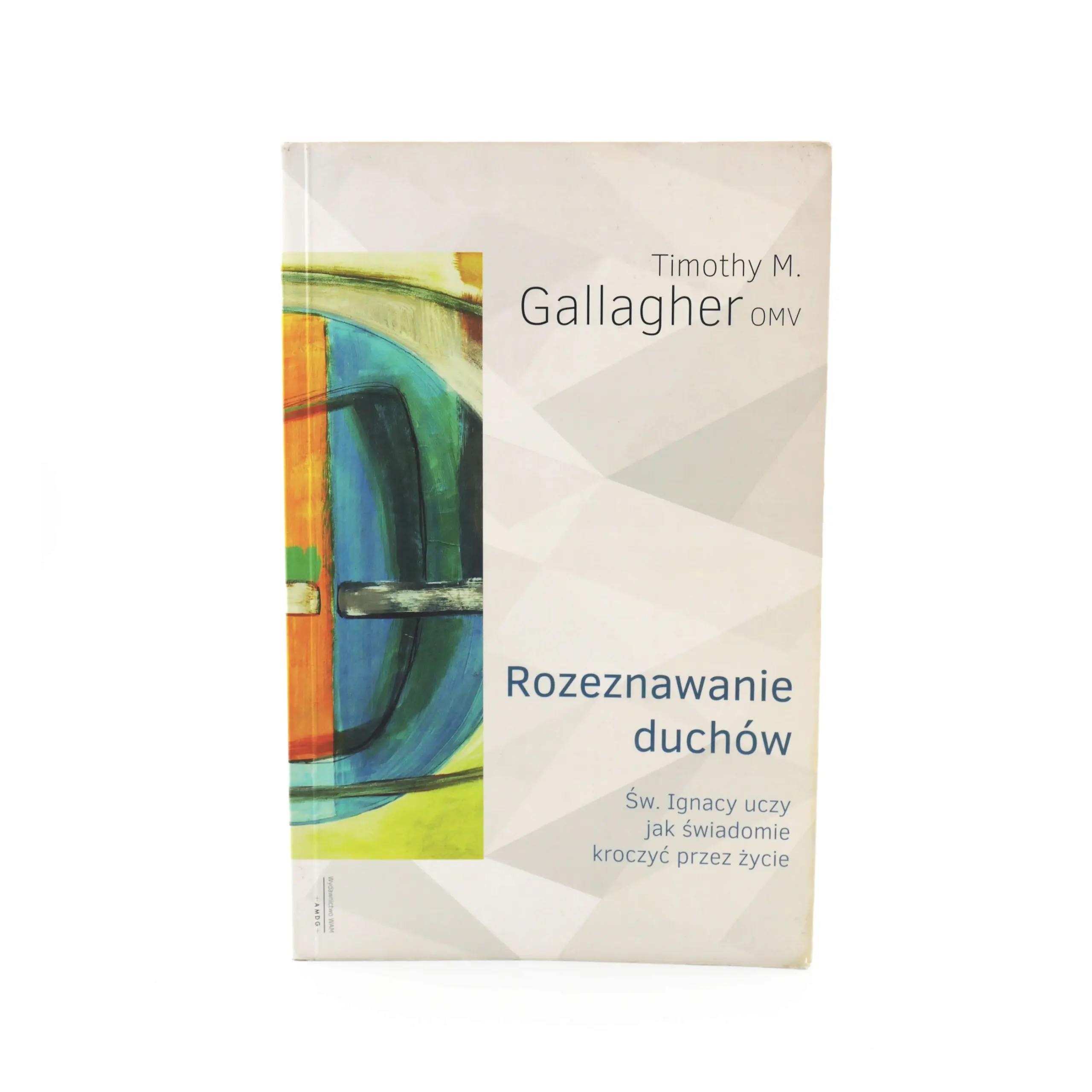 Książka - Rozeznawanie duchów. Św. Ignacy uczy jak świadomie kroczyć przez życie
