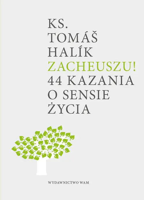 Książka - Zacheuszu! 44 kazania o sensie życia