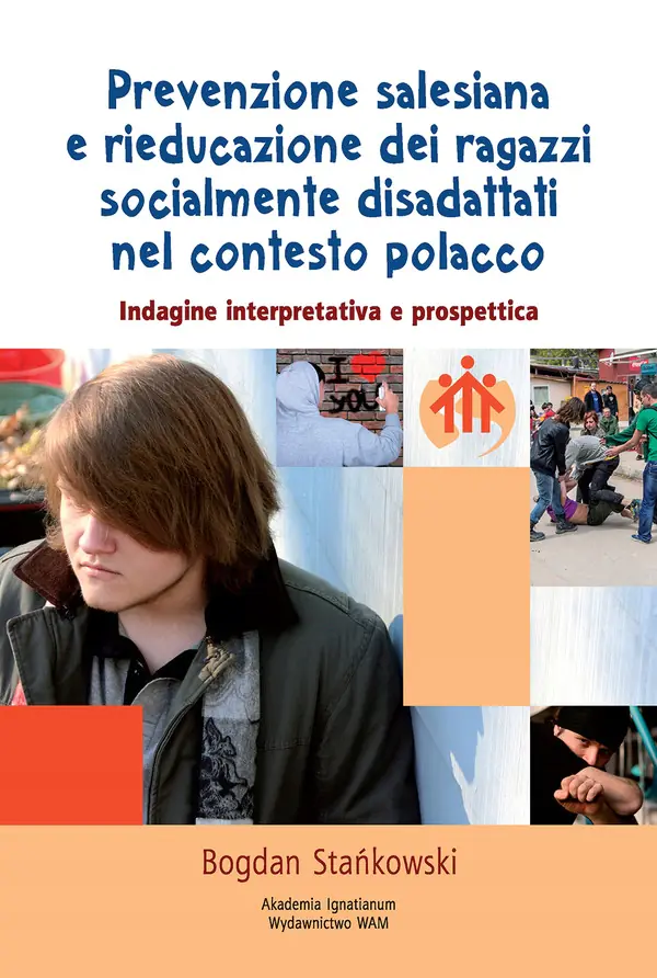 Książka - Prevenzione salesiana e Rieducazione dei ragazzi socialmente disadattati nel contesto Polacco - Bogdan Stańkowski