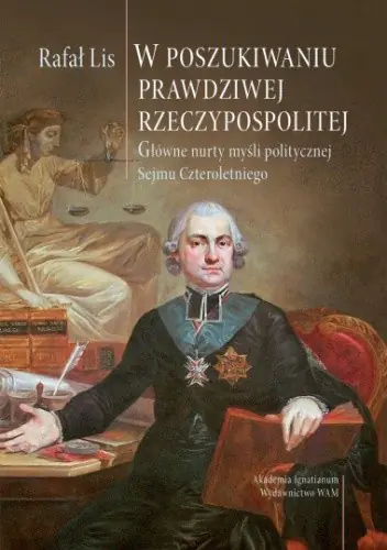 Książka - W poszukiwaniu prawdziwej Rzeczpospolitej - Rafał Lis