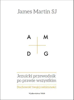 Książka - Jezuicki przewodnik po prawie wszystkim. Duchowość twojej codzienności