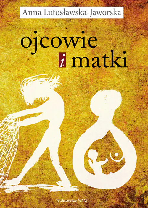 Książka - Ojcowie i matki