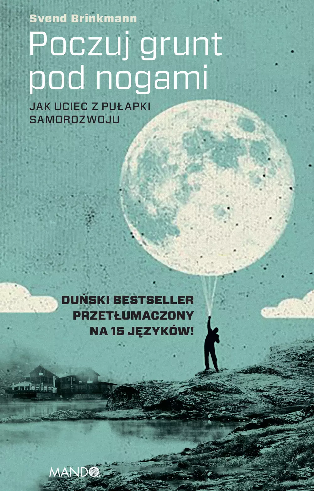 Książka - Poczuj grunt pod nogami. Jak uciec z pułapki samorozwoju