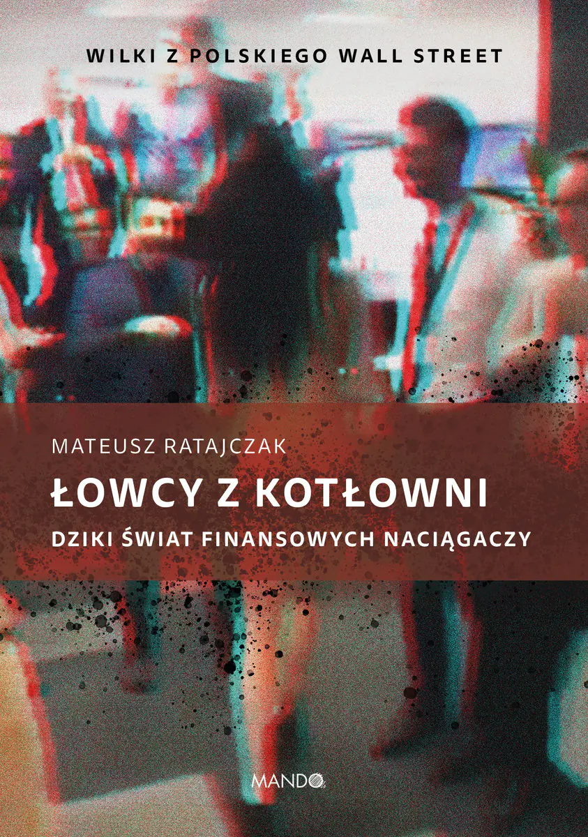 Książka - Łowcy z kotłowni. Dziki świat finansowych naciągaczy