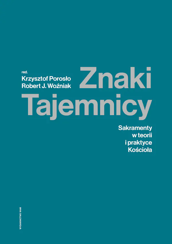 Książka - Znaki tajemnicy. Sakramenty w teorii i praktyce Kościoła