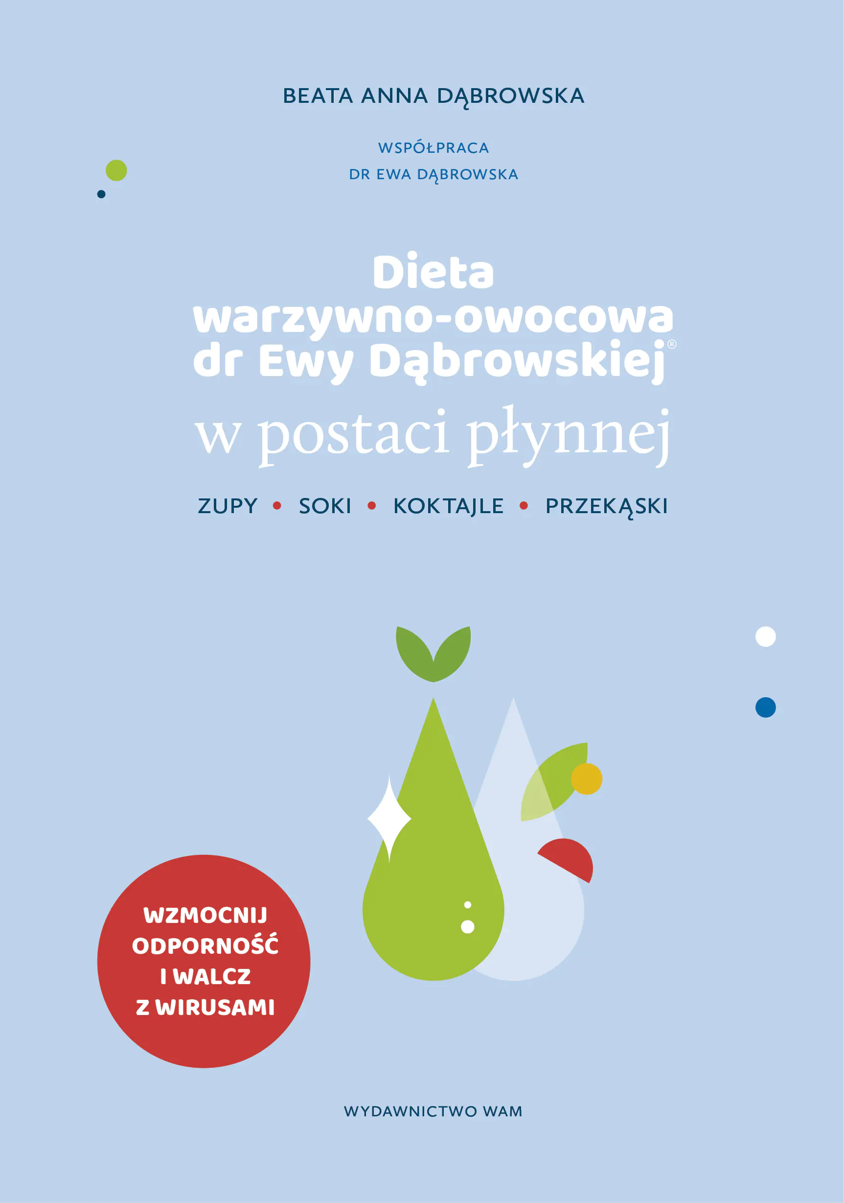 Książka - Dieta warzywno-owocowa dr Ewy Dąbrowskiej w postaci płynnej. Zupy, soki, koktajle, przekąski