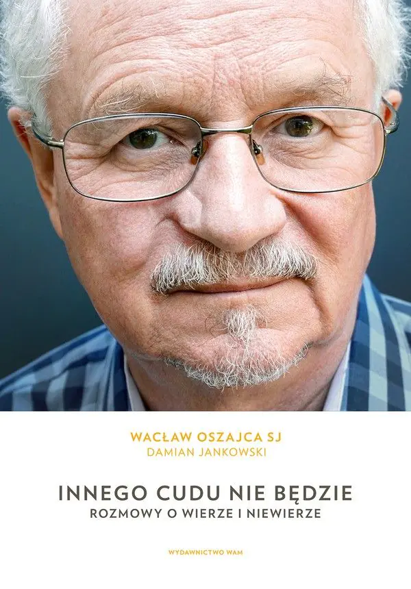 Książka - Innego cudu nie będzie. Rozmowy o wierze i niewierze