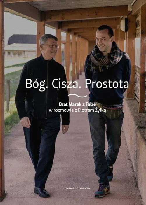 Książka - Bóg. Cisza. Prostota. Brat Marek z Taizé w rozmowie z Piotrem Żyłką