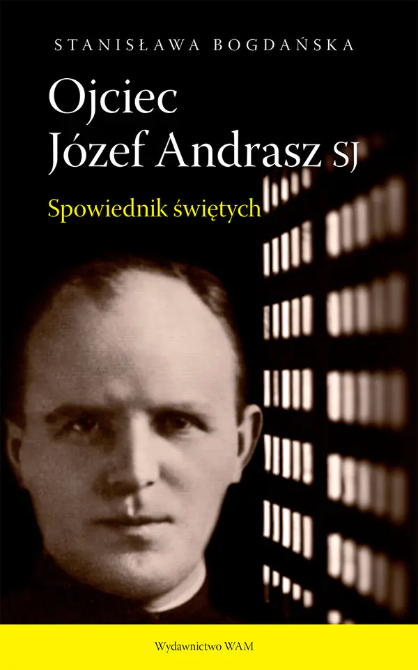 Książka - Ojciec Józef Andrasz SJ. Spowiednik świętych