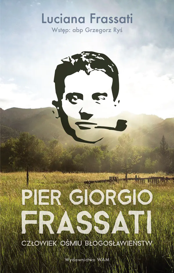 Książka - Pier Giorgio Frassati. Człowiek ośmiu Błogosławieństw