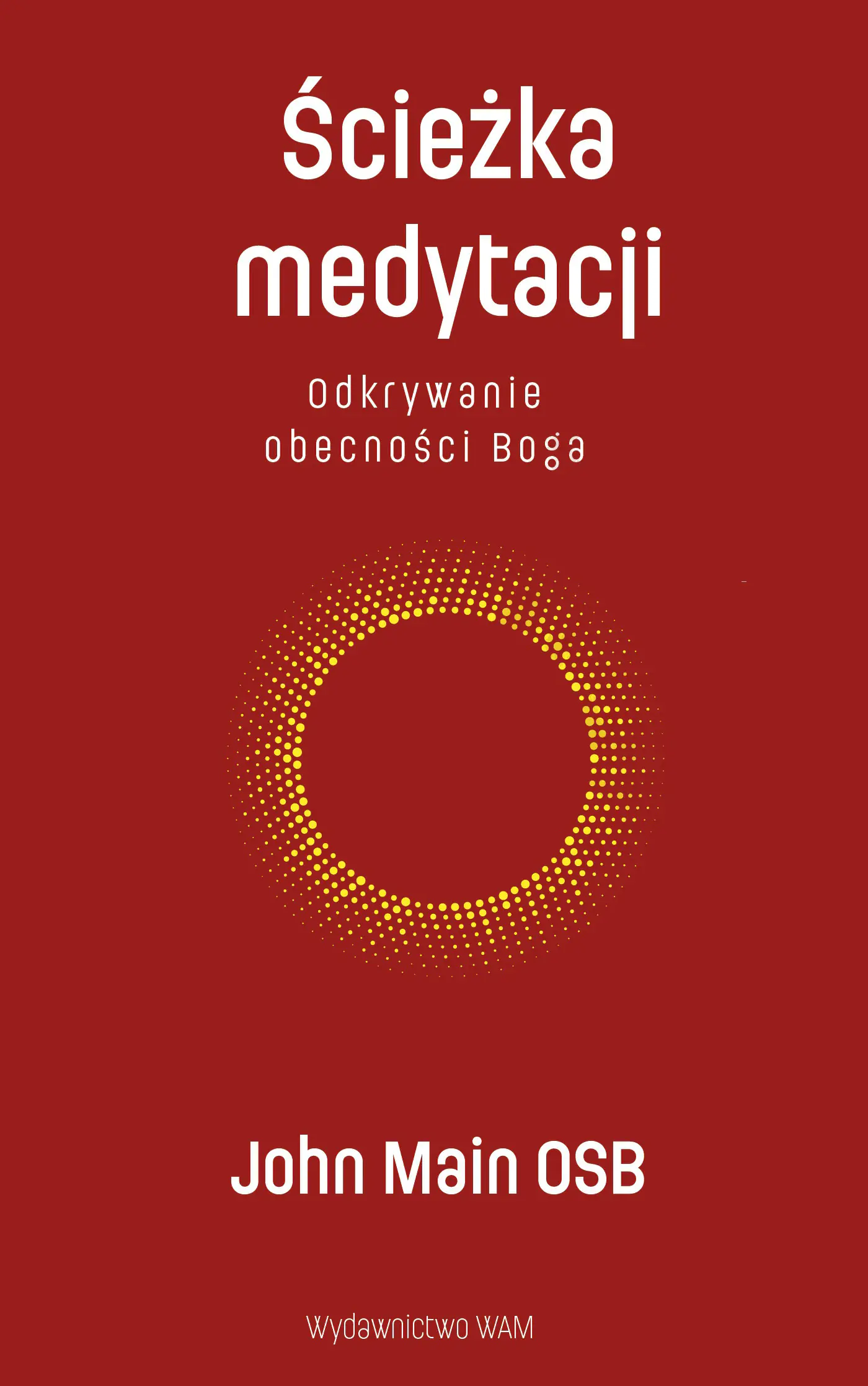 Książka - Ścieżka medytacji. Odkrywanie obecności Boga