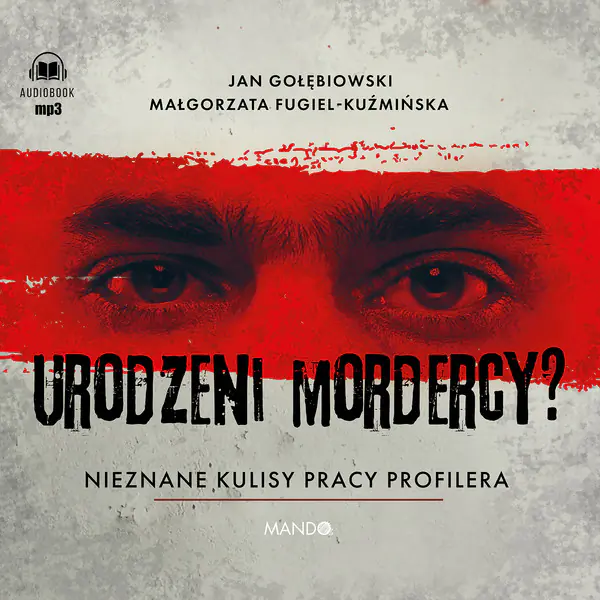 Książka - Urodzeni mordercy? Nieznane kulisy pracy profilera