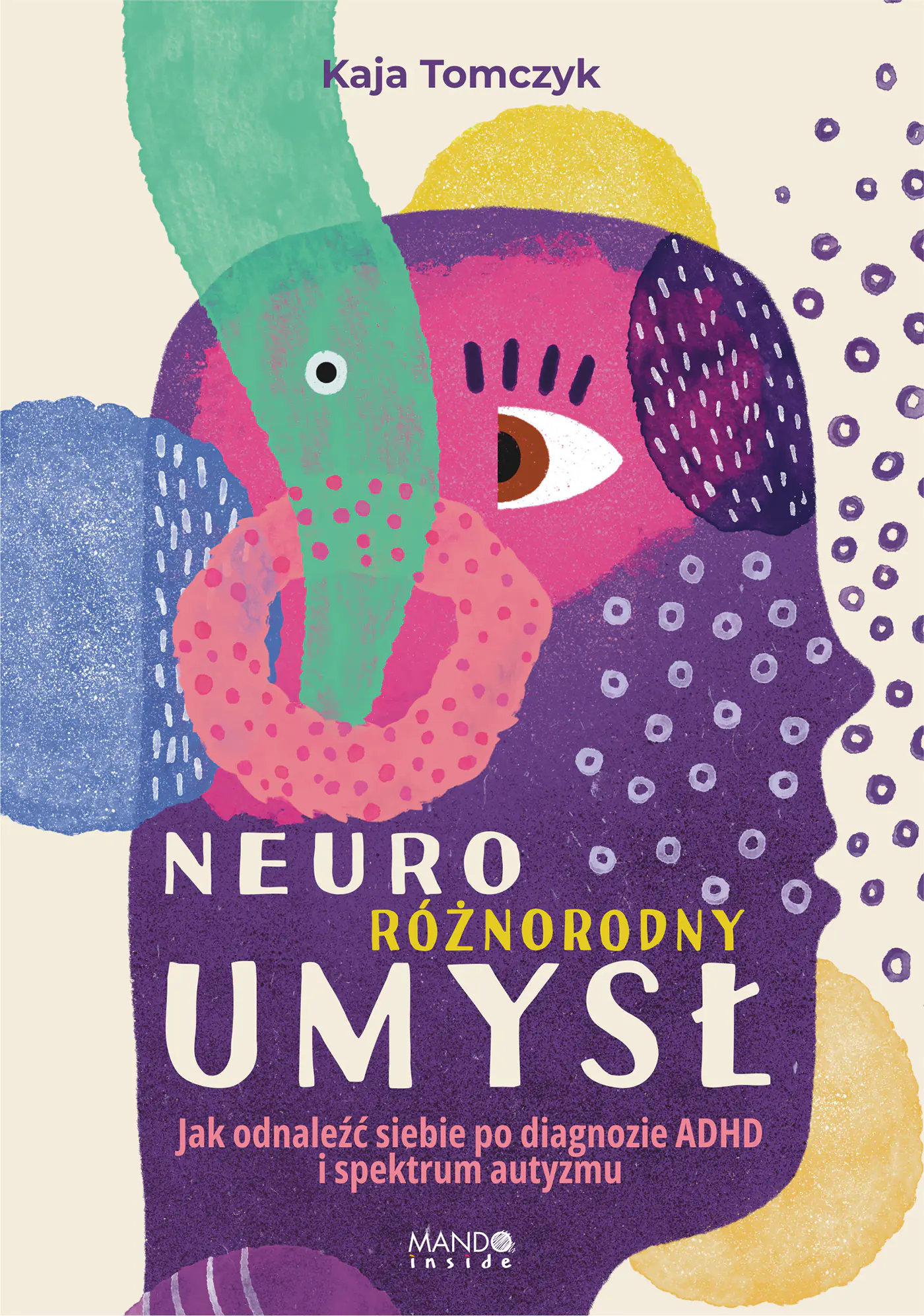 Książka - Neuroróżnorodny umysł. Jak odnaleźć siebie po diagnozie ADHD i spektrum autyzmu