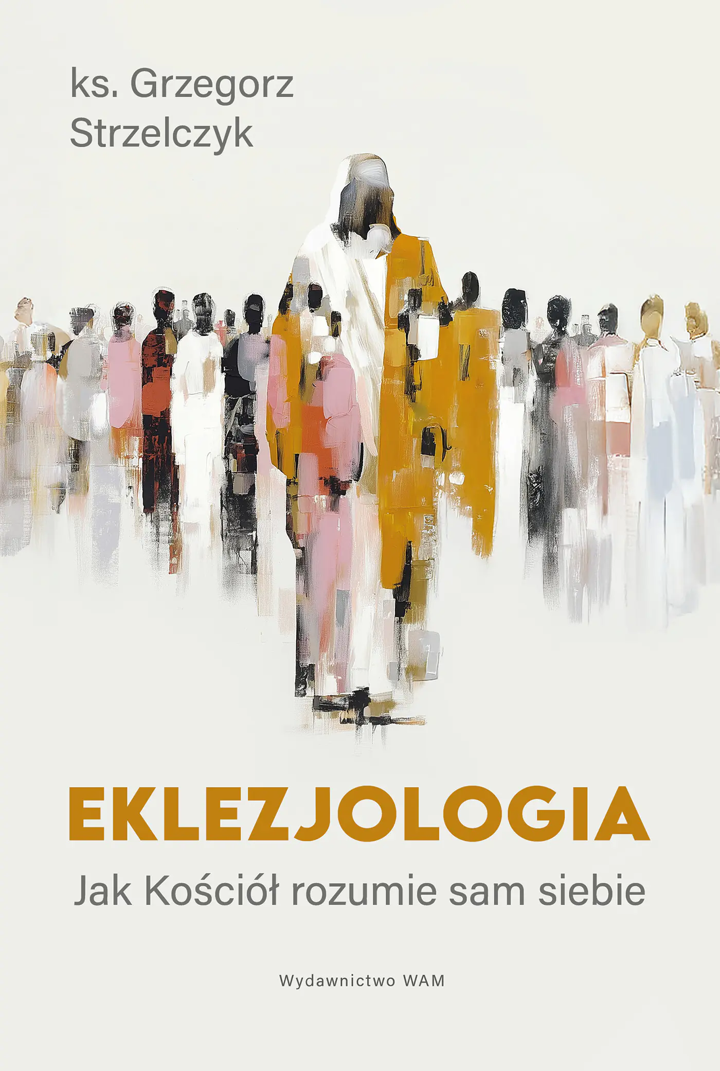 Książka - Eklezjologia. Jak Kościół rozumie sam siebie