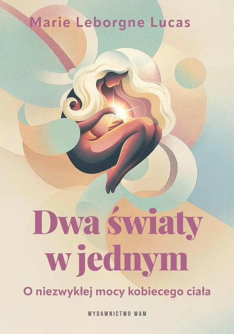Książka - Dwa światy w jednym. O niezwykłej mocy kobiecego ciała