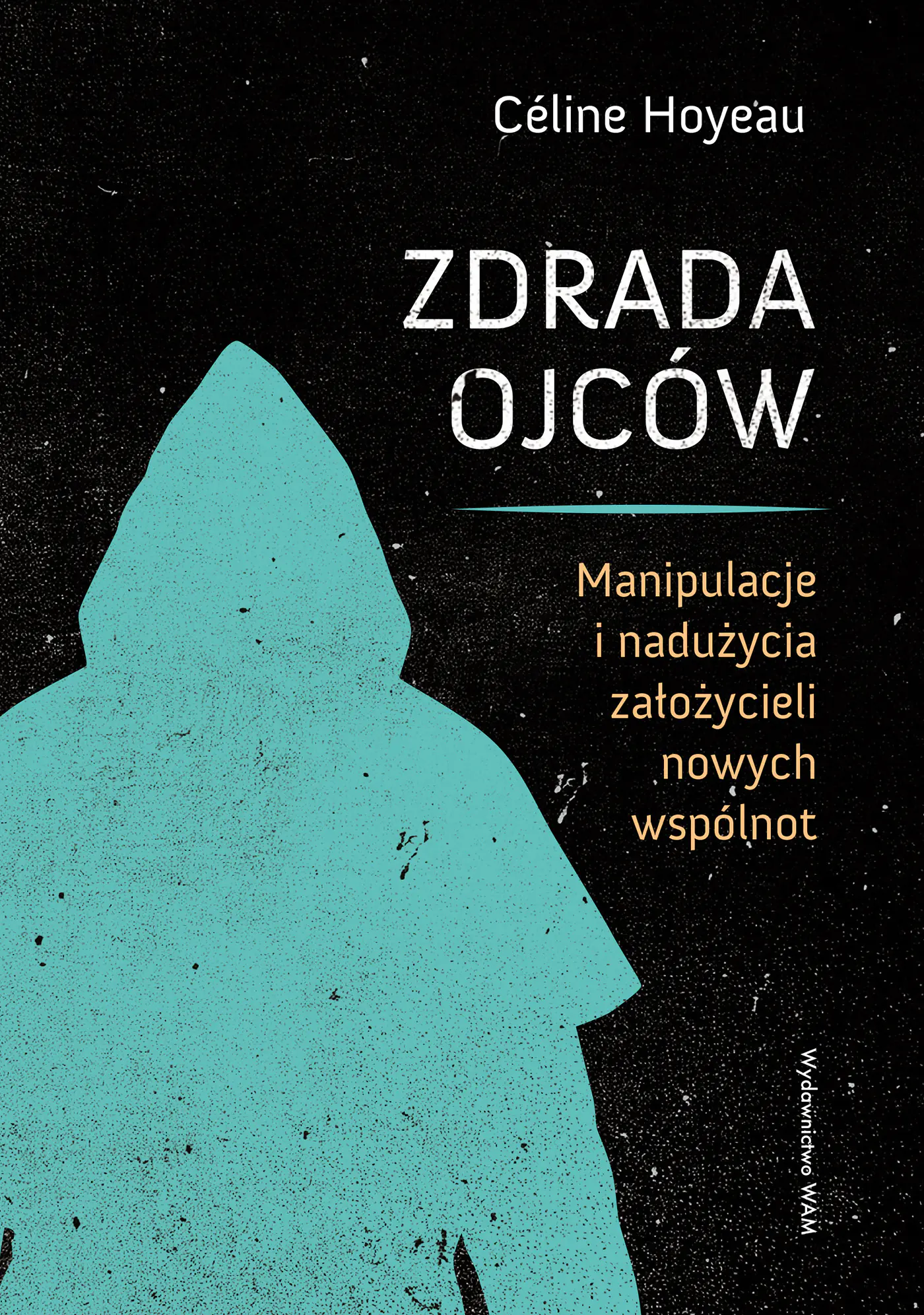 Książka - Zdrada ojców. Manipulacje i nadużycia założycieli nowych wspólnot
