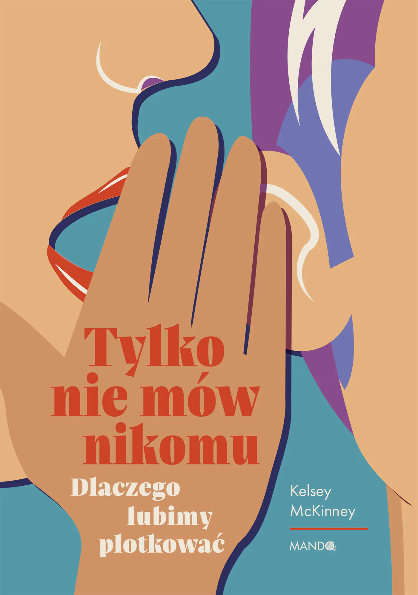 Książka - Tylko nie mów nikomu. Dlaczego lubimy plotkować
