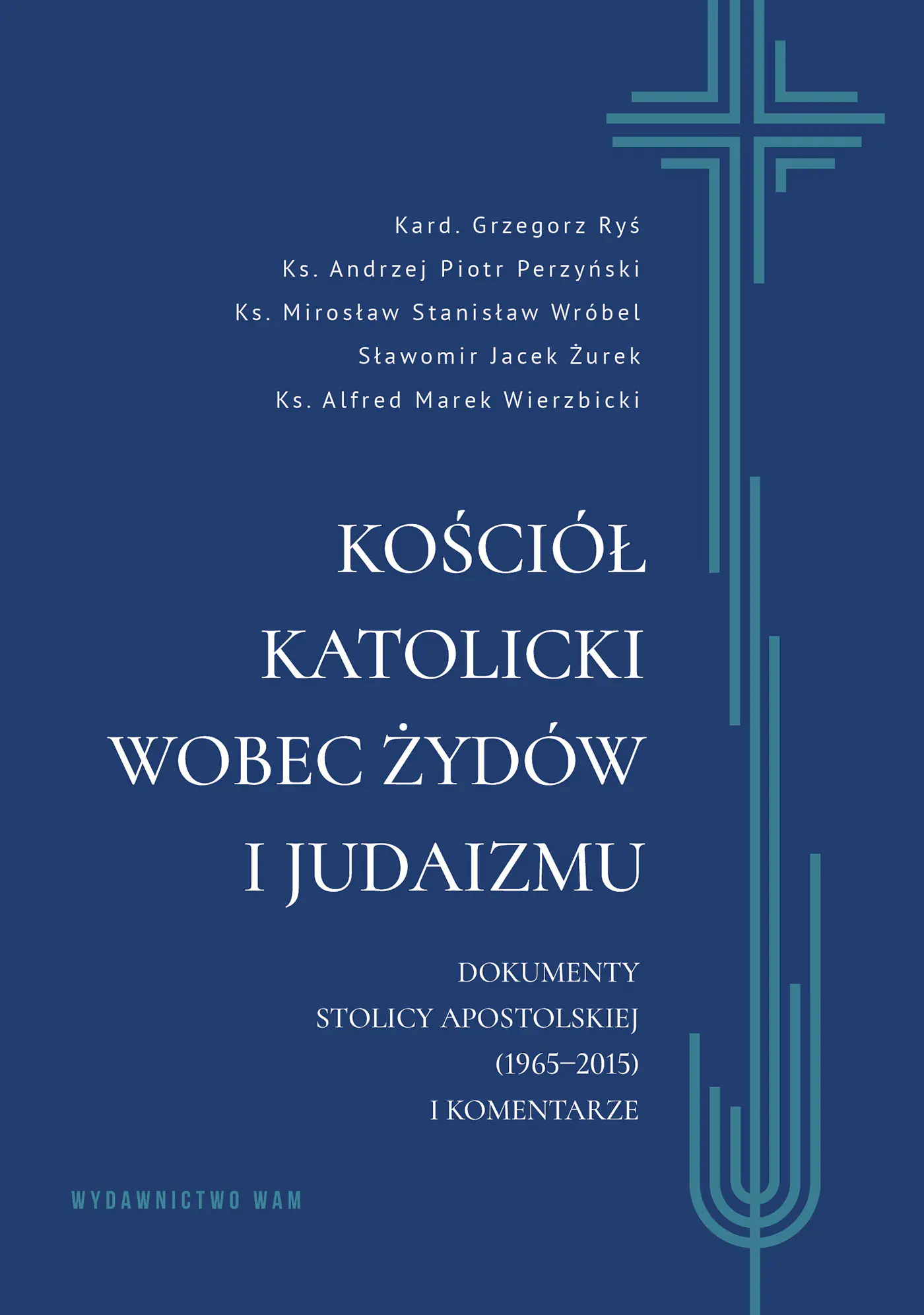 Książka - Kościół katolicki wobec Żydów i judaizmu. Dokumenty Stolicy Apostolskiej (1965&ndash;2015) i komentarze