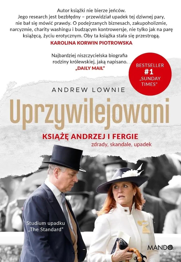 Książka - Uprzywilejowani. Książę Andrzej i Fergie &ndash; zdrady, skandale, upadek