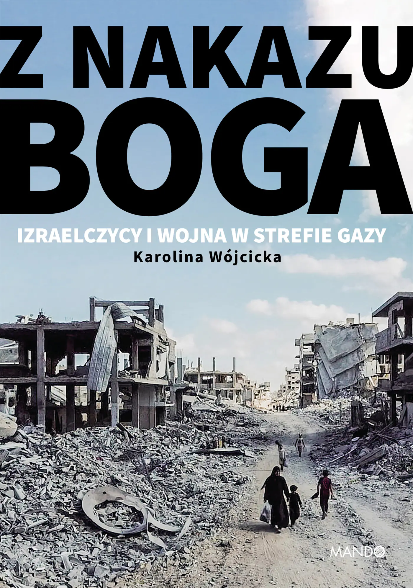 Książka - Z nakazu Boga. Izraelczycy i wojna w Strefie Gazy