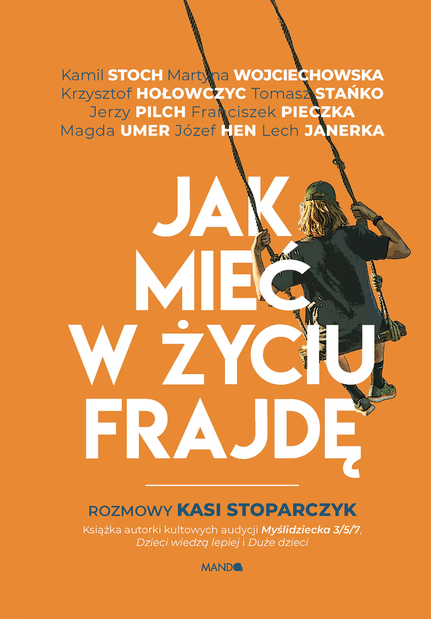 Książka - Jak mieć w życiu frajdę. Rozmowy Kasi Stoparczyk