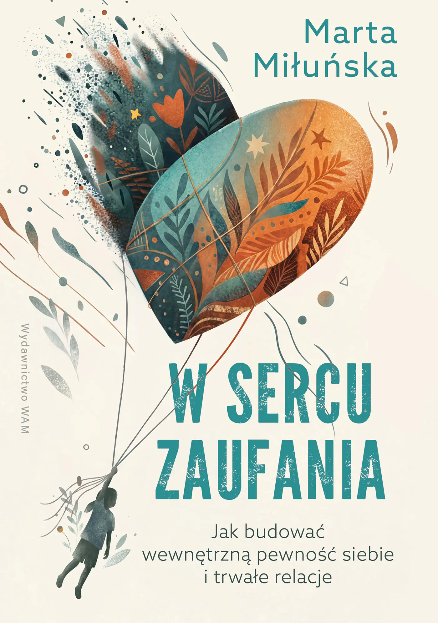 Książka - W sercu zaufania. Jak budować wewnętrzną pewność siebie i zdrowe relacje
