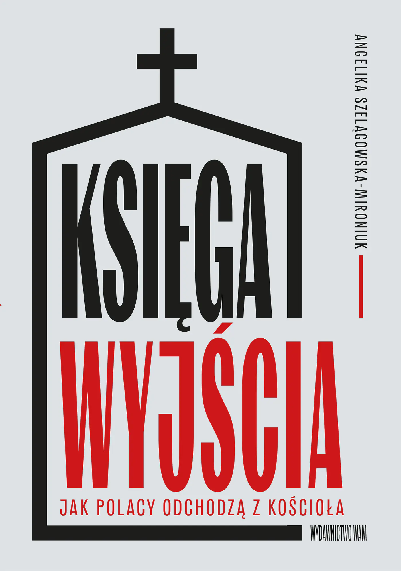 Książka - Księga wyjścia. Jak Polacy odchodzą z Kościoła?