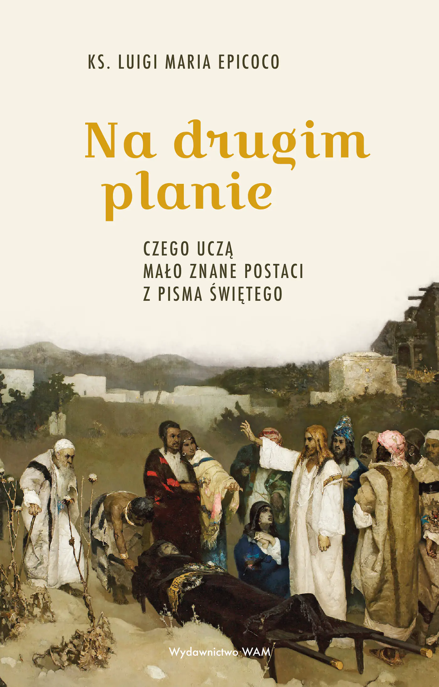 Książka - Na drugim planie. Czego uczą mało znane postaci z Pisma Świętego
