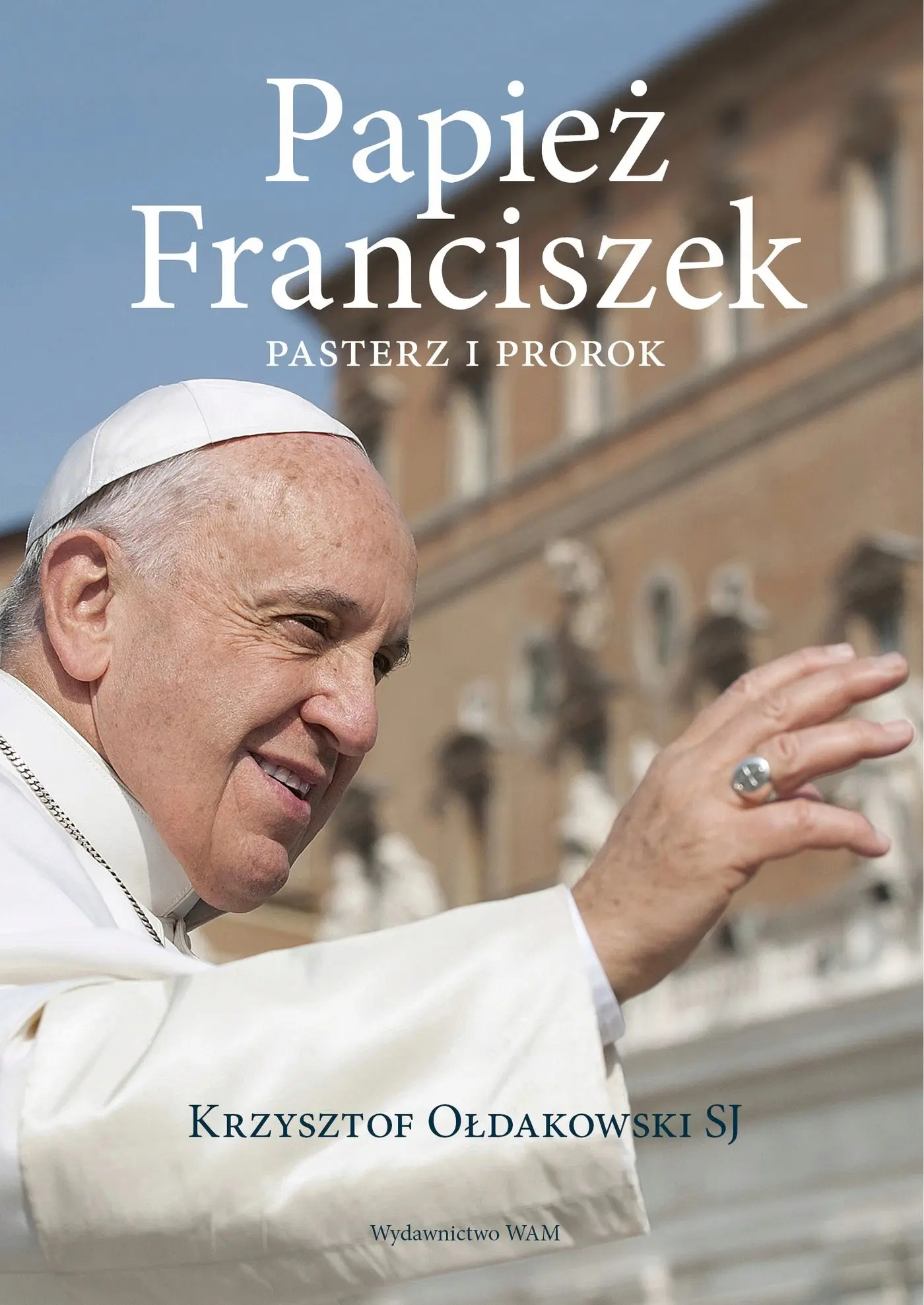 Książka - Papież Franciszek. Pasterz i prorok