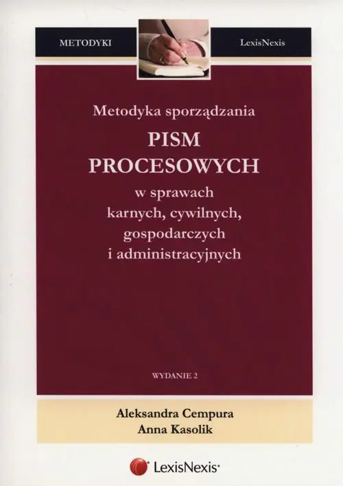 Książka - Metodyka sporządzania pism procesowych w sprawach karnych cywilnych gospodarczych i administracyjnych