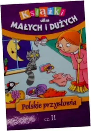 Książka - Książki dla małych i dużych Polskie przysłowia 2 Urszula Kozłowska