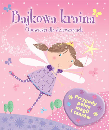 Książka - Bajkowa kraina. Opowieści dla dziewczynek