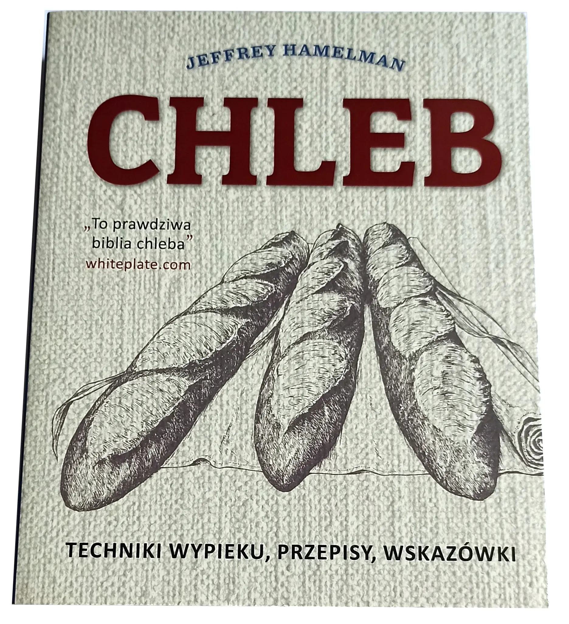 Książka - Chleb. Techniki wypieku, przepisy, wskazówki