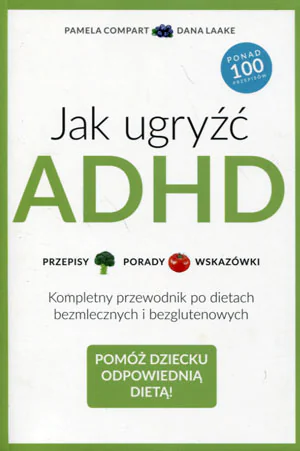 Książka - Jak ugryźć ADHD. Pomóż dziecku odpowiednią dietą!