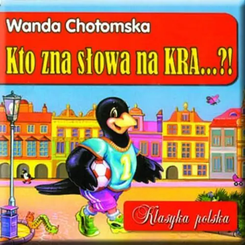 Książka - Klasyka polska. Kto zna słowa na KRA...!?