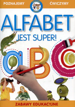 Książka - Poznajemy, ćwiczymy. Alfabet jest super!