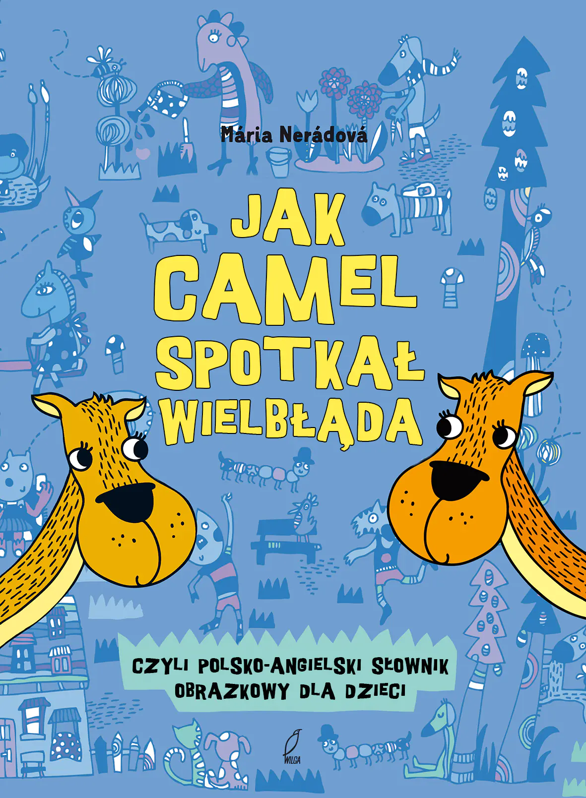 Książka - Jak camel spotkał wielbłąda, czyli polsko-angielski słownik obrazkowy dla dzieci