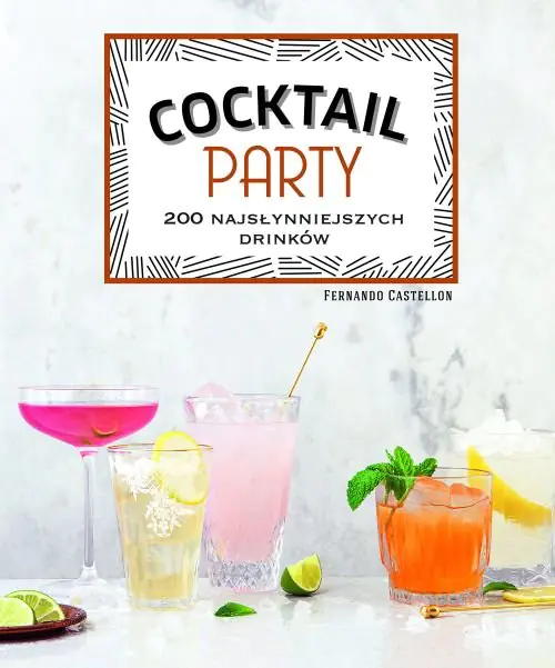 Książka - Cocktail Party. 200 najsłynniejszych drinków