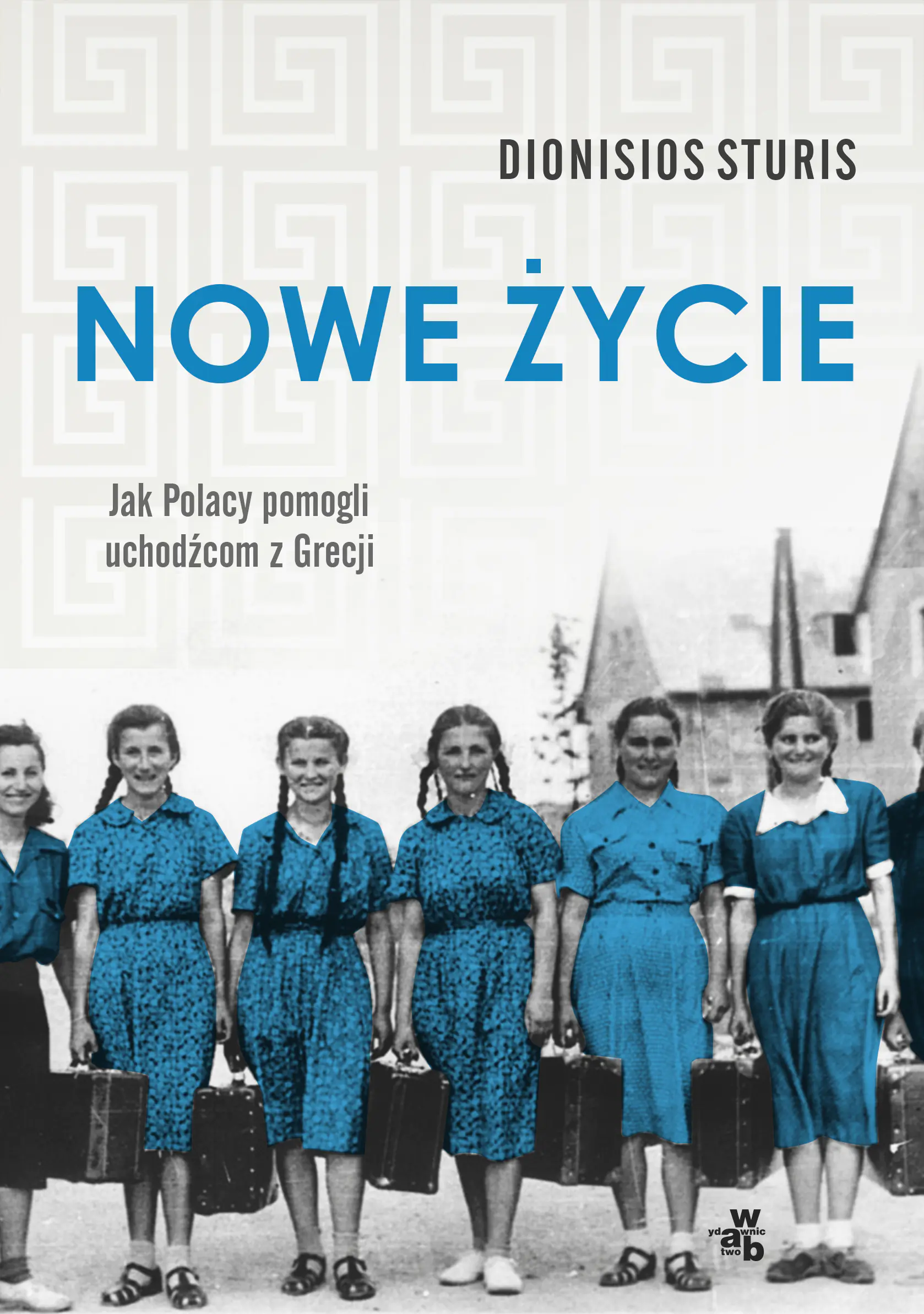 Książka - Nowe życie. Jak Polacy pomogli uchodźcom z Grecji