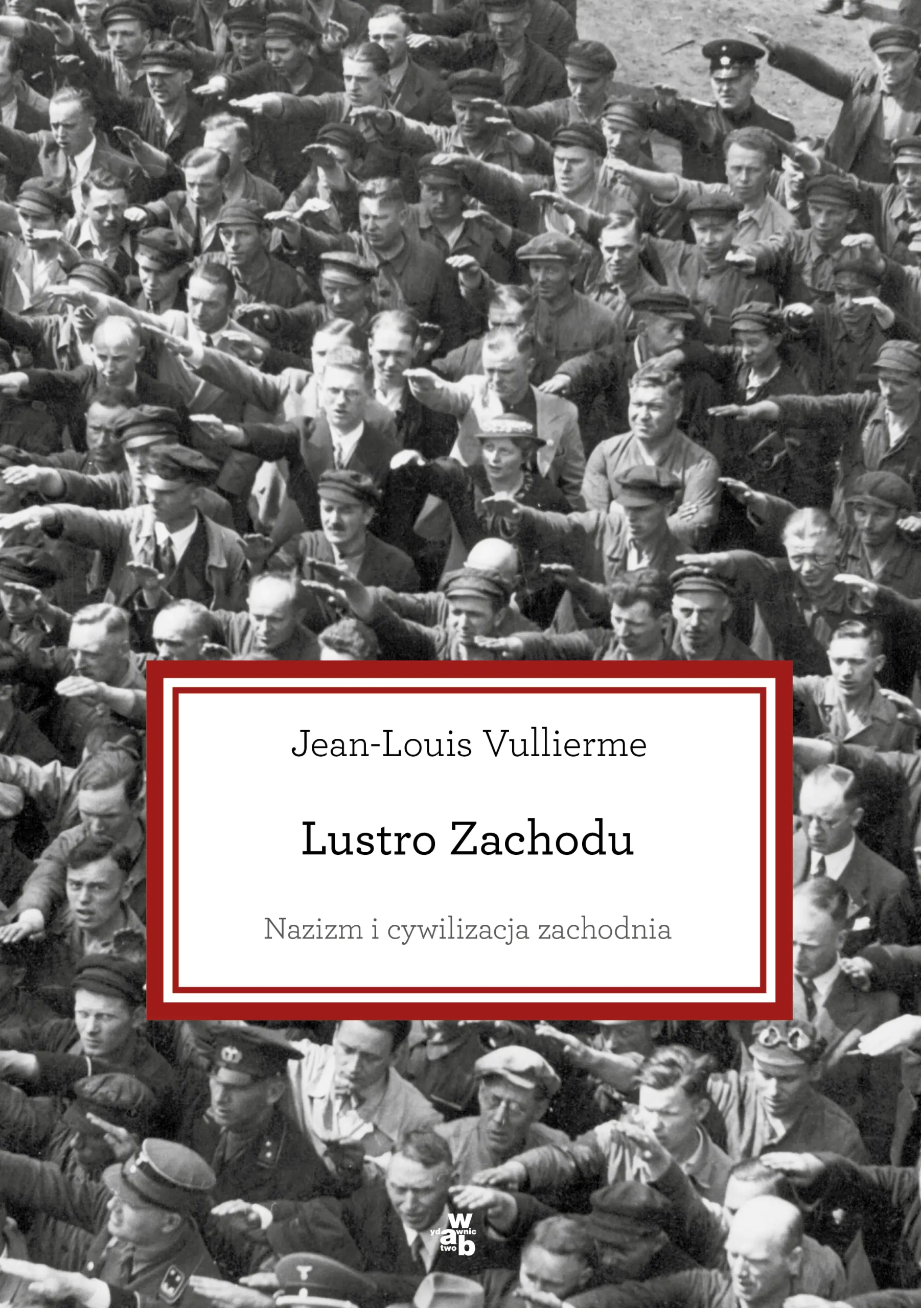 Książka - Lustro Zachodu. Nazizm i cywilizacja zachodnia