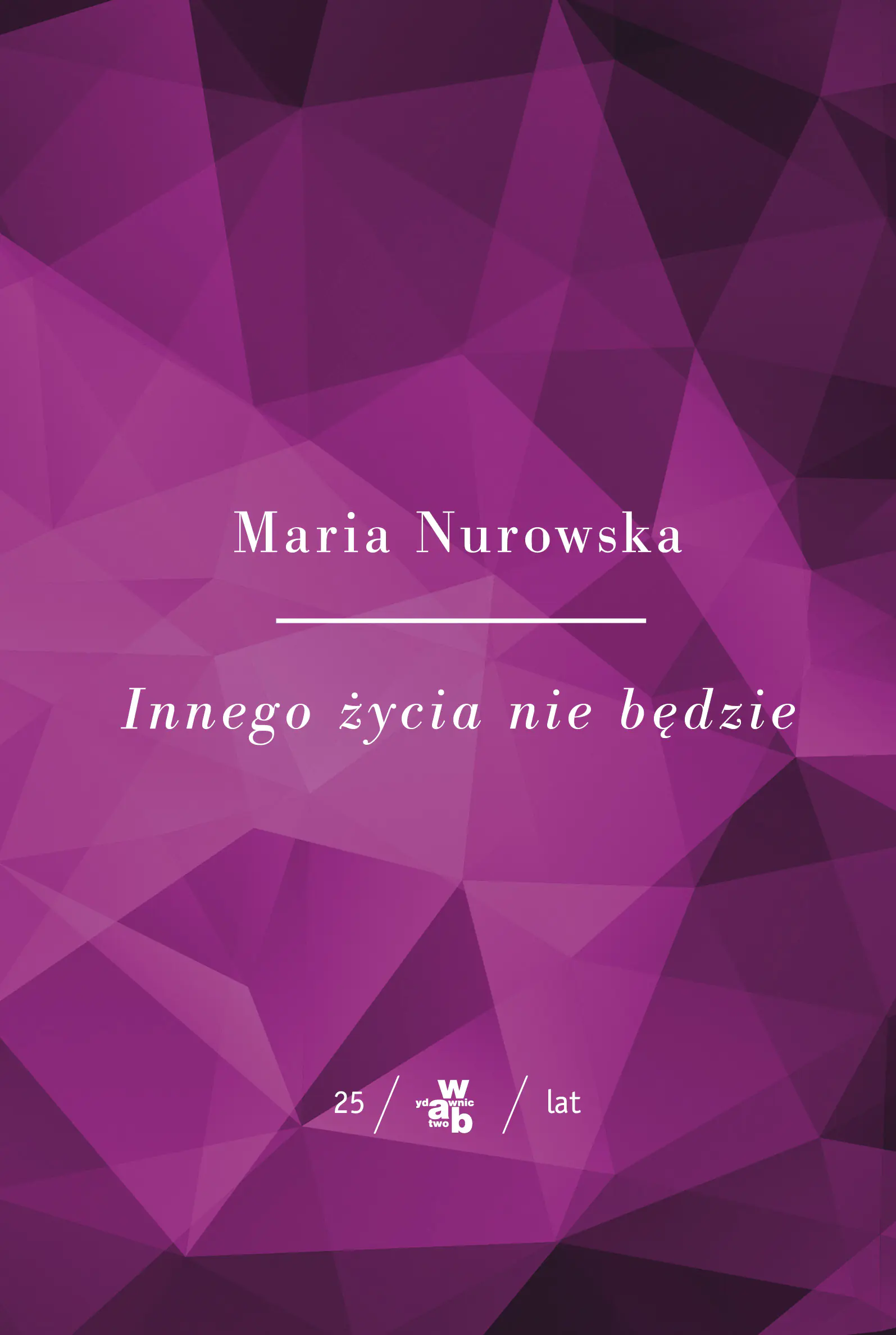 Książka - Kolekcja Jubileuszowa W.A.B. Innego życia nie będzie