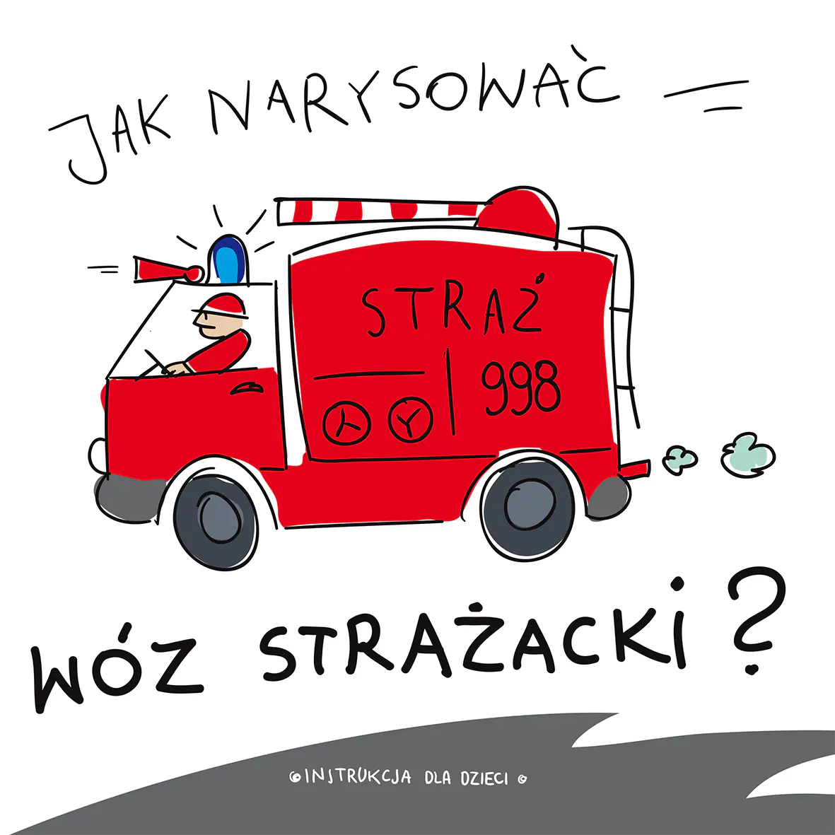 Książka - Jak narysować wóz strażacki?