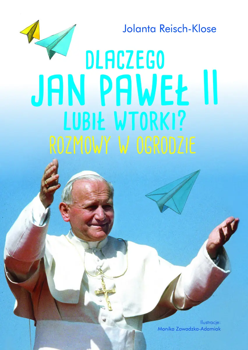 Książka - Dlaczego Jan Paweł II lubił wtorki? Rozmowy w ogrodzie